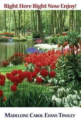 Right Here Right Now Enjoy! - Madeleine C Tinsley - cover