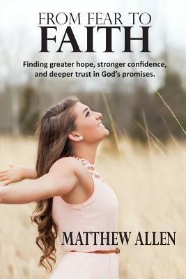 From Fear to Faith - Matthew Allen - cover