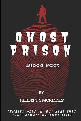 Ghost Prison: Blood Pact - Herbert S McKinney - cover