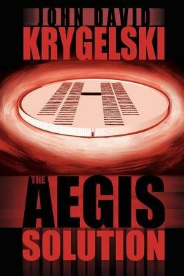 The Aegis Solution - John David Krygelski - cover