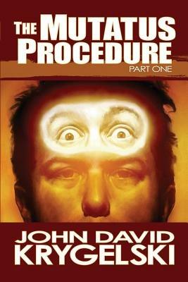 The Mutatus Procedure - John David Krygelski - cover