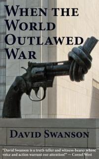 When the World Outlawed War - David Christopher Naylor Swanson - cover