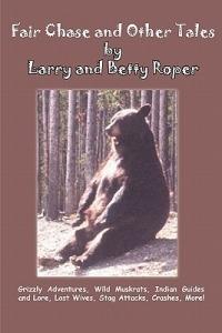 Fair Chase and Other Tales - Larry Roper,Betty Roper - cover