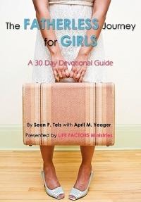 The Fatherless Journey for Girls - Sean P Teis,April M Yeager - cover