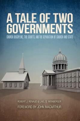 A Tale of Two Governments - Robert J Renaud,Lael D Weinberger - cover