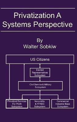 Privatization A Systems Perspective - Walter Sobkiw - cover
