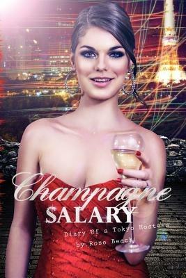 Champagne Salary: Diary of a Toyko Hostess - Rose Beach - cover