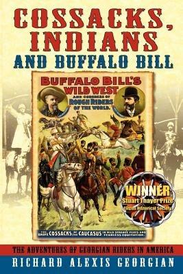 Cossacks, Indians and Buffalo Bill - Richard Alexis Georgian - cover