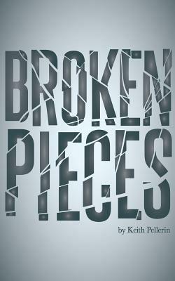 Broken Pieces - Keith Pellerin - cover