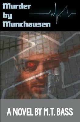 Murder by Munchausen: When Androids Dream of Murder - M T Bass - cover