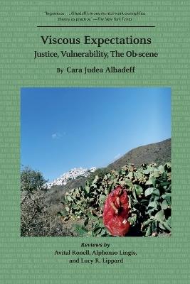 Viscous Expectations: Justice, Vulnerability, The Ob-scene - Cara Judea Alhadeff - cover