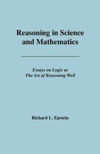 Reasoning in Science and Mathematics - Richard L Epstein - cover