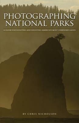 Photographing National Parks - Chris Nicholson - cover