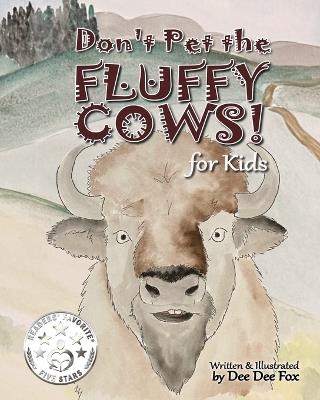 Don't Pet the Fluffy Cows! for kids - Dee Dee Fox - cover