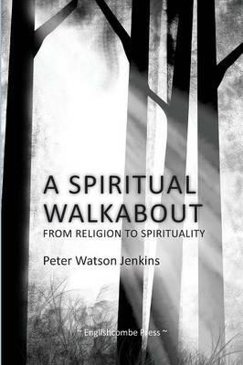 A Spiritual Walkabout - Peter Watson Jenkins - cover