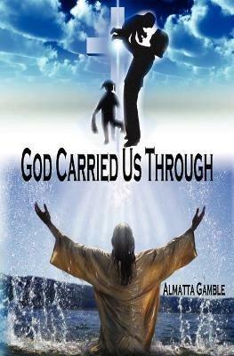 God Carried Us Through - ALMATTA GAMBLE - cover