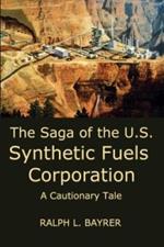 The Saga of the U.S. Synthetic Fuels Corporation: A Cautionary Tale