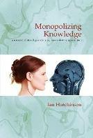 Monopolizing Knowledge