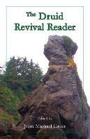 The Druid Revival Reader - John Michael Greer - cover