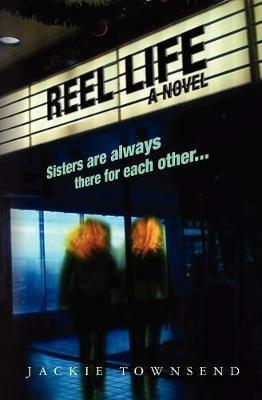 Reel Life: A Novel - Jackie Townsend - cover