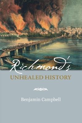Richmond's Unhealed History - Benjamin Campbell - cover