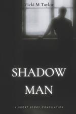 Shadow Man: Short Story Compilation