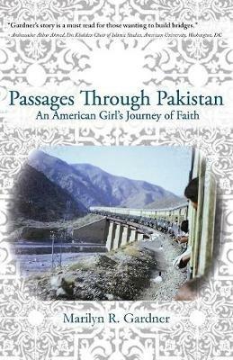 Passages Through Pakistan: An American Girl's Journey of Faith - Marilyn Gardner - cover