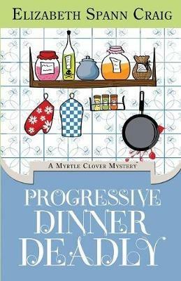 Progressive Dinner Deadly - Elizabeth Spann Craig - cover