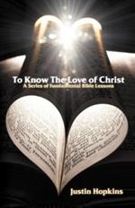 To Know the Love of Christ: A Series of Fundamental Bible Lessons