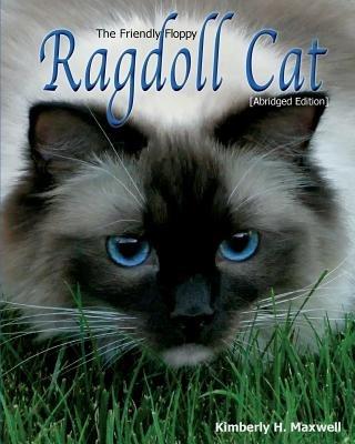 The Friendly Floppy Ragdoll Cat [Abridged Edition] - Kimberly H Maxwell - cover