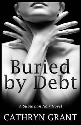 Buried by Debt - Cathryn Grant - cover