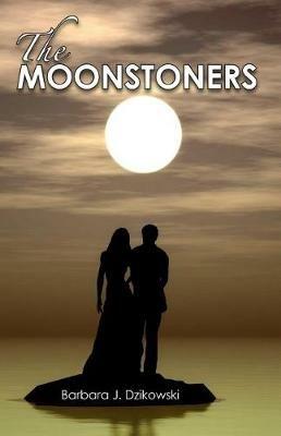 The Moonstoners - Barbara J Dzikowski - cover