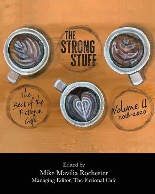 The Strong Stuff: The Best of Fictional Caf? 2018-2020, Volume II - cover