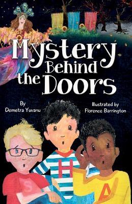 Mystery Behind the Doors: A Middle-Grade Mystery Adventure - Demetra Yuvanu - cover