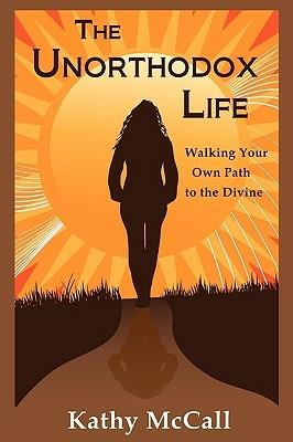 The Unorthodox Life - Kathy McCall - cover