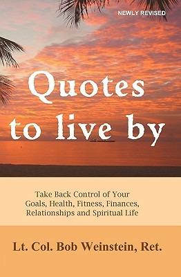 Quotes to Live By - Bob Weinstein,Joseph R Weinstein - cover