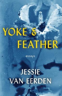 Yoke and Feather - Jessie van Eerden - cover