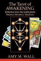 Tarot of Awakening: Initiation Into the Kabbalistic Western Mystery Tradition
