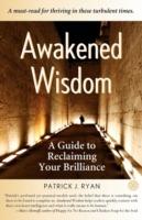 Awakened Wisdom: A Guide to Reclaiming Your Brilliance - Patrick Ryan - cover