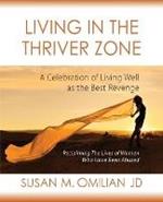 Living in the Thriver Zone: A Celebration of Living Well as the Best Revenge