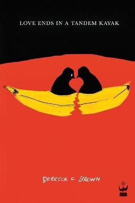 Love Ends in a Tandem Kayak - Derrick C Brown - cover
