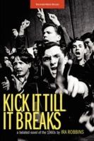 Kick It Till It Breaks - Ira Robbins - cover