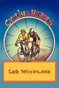Cycling Heroes: The Golden Years - Les Woodland - cover