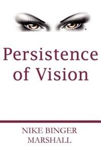Persistence of Vision - Nike Binger Marshall - cover