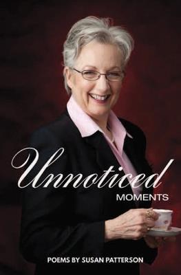 Unnoticed Moments - Susan Patterson - cover