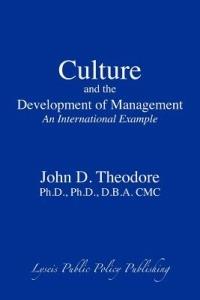 Culture and the Development of Management: An International Example - John D. Theodore - cover