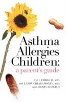 Asthma Allergies Children: A Parent's Guide - Paul Ehrlich,Larry Chiaramonte,Henry Ehrlich - cover