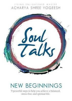 Soul Talks: New Beginnings - Acharya Shree Yogeesh - cover
