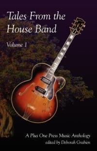 Tales From the House Band, Volume 1: A Plus One Music Anthology - cover