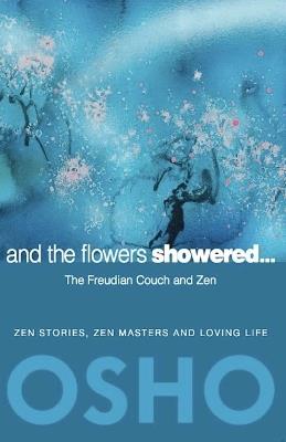 And the Flowers Showered: The Freudian Couch and Zen - cover